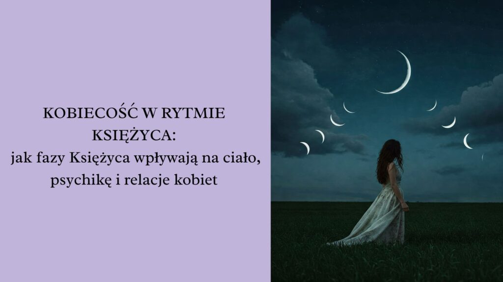 kobiecość w rytmie faz Księżyca wpis na blog chicbykate